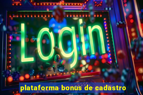 plataforma bonus de cadastro